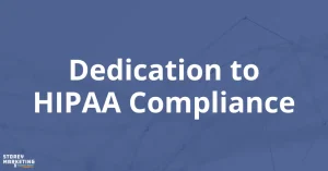White text over a blue background that says: "Dedication to HIPAA Compliance"